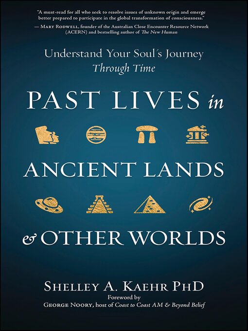 Title details for Past Lives in Ancient Lands & Other Worlds by Shelley A. Kaehr - Available